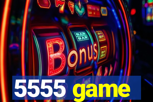 5555 game